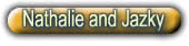 Nathalie and Jazky